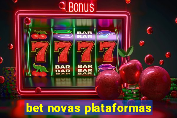 bet novas plataformas